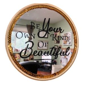 BLINGED OUT Wall Mirror Round Be your own Kind of Beautiful 7 inch Round